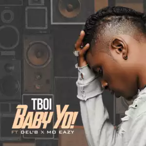 T’Boi - Baby Yo ft Del B & MoEazy